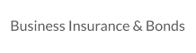 Business Insurance & Bonds